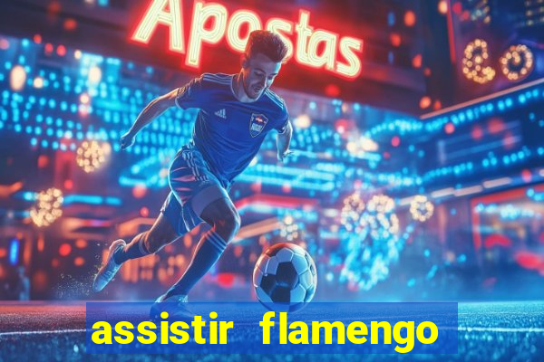 assistir flamengo play hd